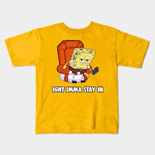 Ight Imma Stay In Covid19 Coronavirus Social Distancing Meme Kids T-Shirt